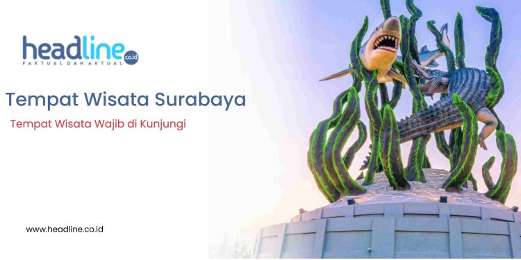 Lokasi Wisata Wajib Di Kunjungi di Surabaya