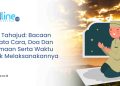 Tata Cara Sholat Tahajud 2 rakaat dan bacaannya