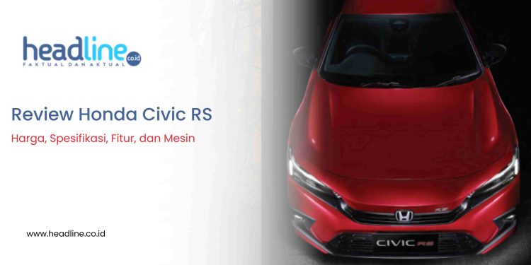 harga mobil civic RS Baru dan Bekas
