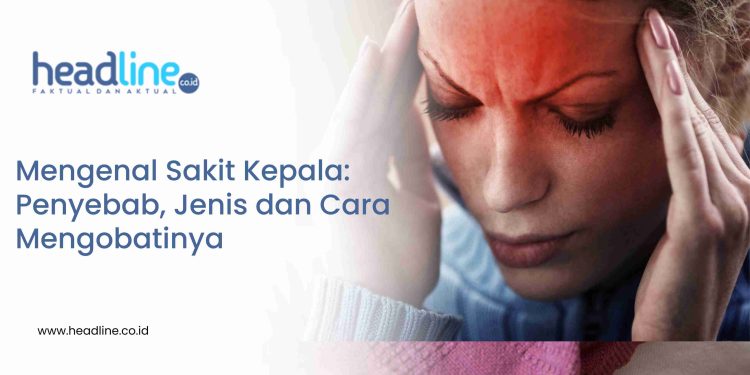 kenapa sering sakit kepala dan Obat Sakit Kepala