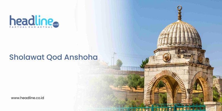 Lirik Sholawat Qod Anshoha Lengkap Arab Latin dan Artinya