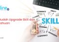 Cara Mudah Upgrade Skill dan Pengetahuan