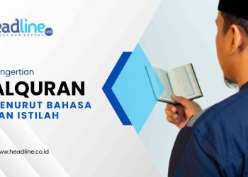 Jelaskan pengertian Alquran dan apa fungsinya