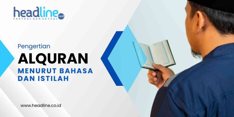 Jelaskan pengertian Alquran dan apa fungsinya