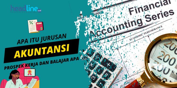 kuliah jurusan akuntansi Belajar Apa saja