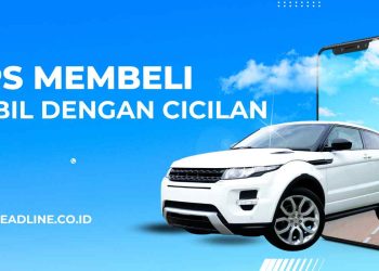 Tips Membeli Mobil dengan Cicilan