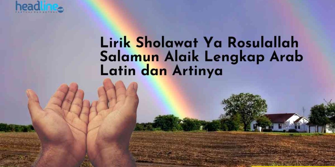 Ya Rasulullah Salamun Alaik Lirik Latin