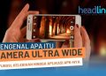 apa itu kamera ultra wide angle dan Kegunaan