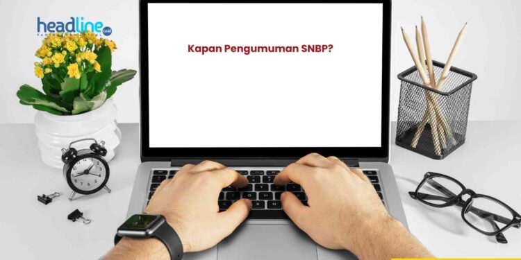Kapan Pengumuman SNBP 2025