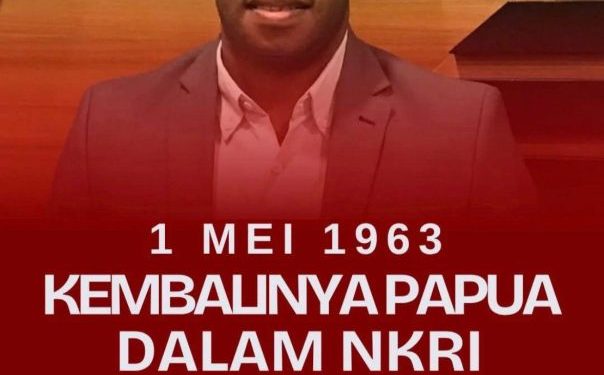 1 Mei: Momen Refleksi Sejarah dan Persatuan Papua dalam NKRI