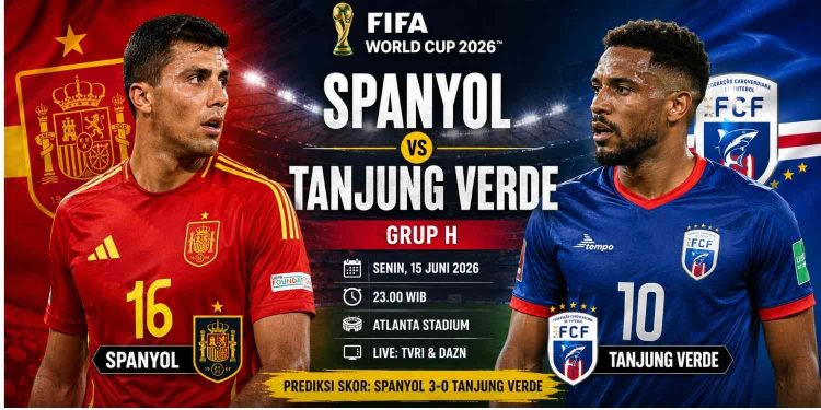 Jadwal Spanyol vs Tanjung Verde Piala Dunia 2026: Jam Tayang, Link Streaming dan Prediksi Skor