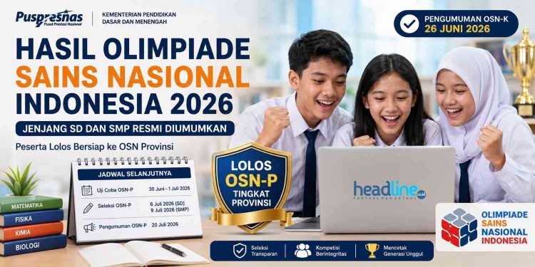 Pengumuman OSN-K 2026 Resmi Terbit, Olimpiade Sains Nasional Indonesia Siap Masuk Seleksi Tingkat Provinsi