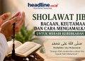 Sholawat Jibril Penarik Rezeki Bacaan Lengkap Arab, Latin, Arti dan Keutamaannya