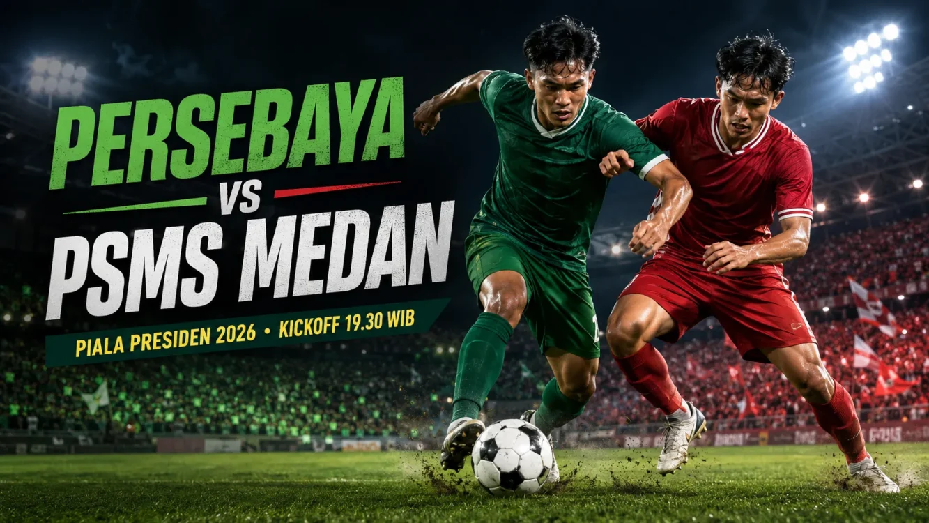Link Live Streaming Persebaya vs PSMS Medan Piala Presiden 2026