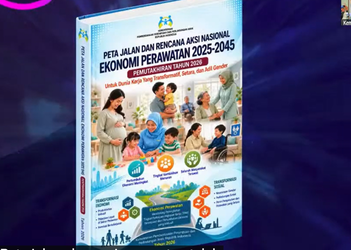 : Peta Jalan dan Rencana Aksi Nasional Ekonomi Perawatan 2025-2045 (pemutakhiran 2026). (KemenPPPA)